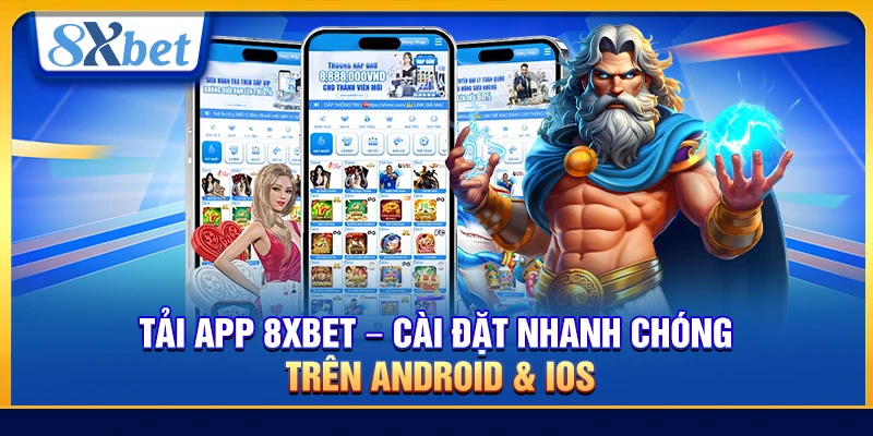 Tải App 8xbet – Cài Đặt Nhanh Chóng Trên Android & iOS