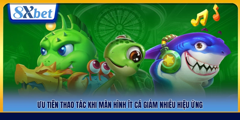 Nên thao tác khi số lượng cá ít để hạn chế nhiễu hình ảnh