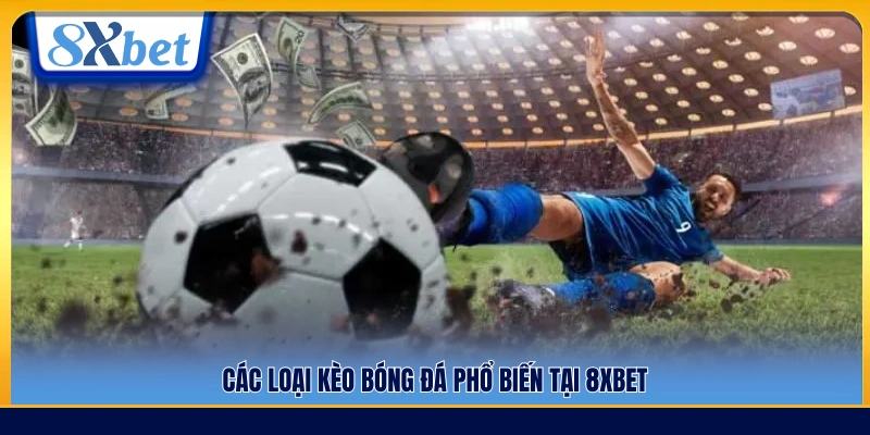 Một số hình thức kèo bóng đá phổ biến