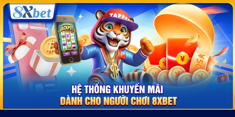 Hệ thống khuyến mãi dành cho người chơi 8xbet
