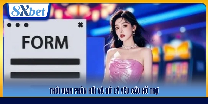 Thời gian tiếp nhận và phản hồi các yêu cầu hỗ trợ