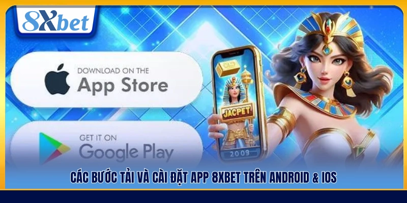 Hướng dẫn tải và tải app 8xbet cho Android và iO